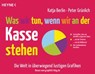 Was wir tun, wenn wir an der Kasse stehen - Katja Berlin ; Peter Grünlich - 9783641198527