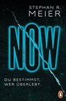 NOW Du bestimmst, wer überlebt. - Stephan R. Meier - 9783641200459