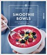 Smoothie-Bowls - Rose Marie Donhauser - 9783641201975