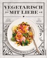 Vegetarisch mit Liebe - Jeanine Donofrio - 9783641202996