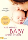 Aus meiner Babysprechstunde - Vivian Weigert - 9783641203498