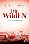 Die Wilden - Familientreffen - Sabri Louatah - 9783641207717