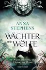 Wächter und Wölfe - Die Auferstehung der Dunklen Dame - Anna Stephens - 9783641209186