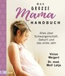 Das große Mama-Handbuch - Vivian Weigert ; Dr. med. Wolf Lütje - 9783641212285