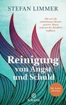 Reinigung von Angst und Schuld - Mit Audio-Übungen - Stefan Limmer - 9783641214050