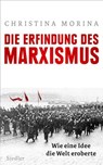 Die Erfindung des Marxismus - Christina Morina - 9783641214357