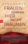 Frauen dürfen hier nicht träumen - Rana Ahmad ; Sarah Borufka - 9783641215248