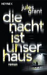 Die Nacht ist unser Haus - Jules Grant - 9783641215347