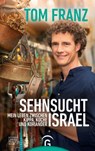 Sehnsucht Israel - Tom Franz ; Regina Carstensen - 9783641216559