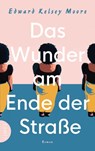 Das Wunder am Ende der Straße - Edward Kelsey Moore - 9783641217853