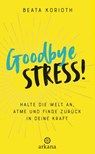 Goodbye Stress! - Beata Korioth - 9783641219598