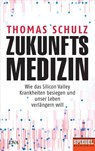 Zukunftsmedizin - Thomas Schulz - 9783641222925