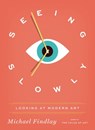 Seeing Slowly - Michael Findlay - 9783641225162