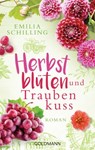 Herbstblüten und Traubenkuss - Emilia Schilling - 9783641226114