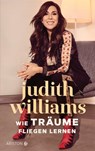 Wie Träume fliegen lernen - Judith Williams ; Antje Bähr - 9783641226626
