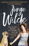 Junge Wilde - Barbara Natterson-Horowitz ; Kathryn Bowers - 9783641231583
