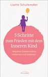 5 Schritte zum Frieden mit dem inneren Kind - Lisette Schuitemaker - 9783641232023