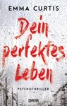 Dein perfektes Leben - Emma Curtis - 9783641235840