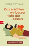 Das erzählen wir besser nicht der Mama - Peter Wittkamp - 9783641239299