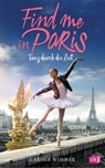 Find me in Paris - Tanz durch die Zeit - Carola Wimmer - 9783641241834