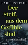 Der Stoff, aus dem Gefühle sind - Karl Deisseroth - 9783641251086