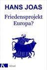 Friedensprojekt Europa? - Hans Joas - 9783641254605