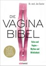 Die Vagina-Bibel. Vulva und Vagina – Mythos und Wirklichkeit - Deutsche Ausgabe - Jen Gunter - 9783641254728