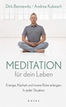 Meditation für dein Leben - Dirk Bennewitz ; Andrea Kubasch - 9783641256449
