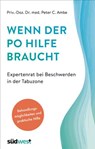 Wenn der Po Hilfe braucht - Expertenrat bei Beschwerden in der Tabuzone - Peter Ambe - 9783641257637