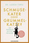 Schmusekater oder Grummelkatze? - Dr. Lauren Finka - 9783641260897