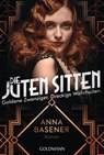 Die juten Sitten - Goldene Zwanziger. Dreckige Wahrheiten - Anna Basener - 9783641261047