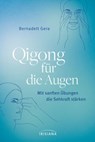 Qigong für die Augen - Bernadett Gera - 9783641261917