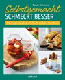 Selbstgemacht schmeckt besser - Sarah Schocke - 9783641263614