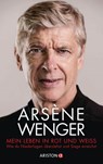 Mein Leben in Rot und Weiß - Arsène Wenger - 9783641264666