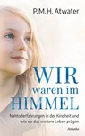 Wir waren im Himmel - P.M.H. Atwater - 9783641265359