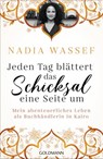Jeden Tag blättert das Schicksal eine Seite um - Nadia Wassef - 9783641266066