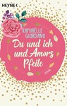 Du und ich und Amors Pfeile - Raphaelle Giordano - 9783641267612