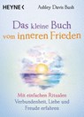 Das kleine Buch vom inneren Frieden - Ashley Davis Bush - 9783641268534