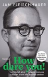 How dare you! - Jan Fleischhauer - 9783641271985