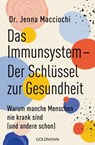 Das Immunsystem – Der Schlüssel zur Gesundheit - Jenna Macciochi - 9783641272241