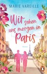 Wir sehen uns morgen in Paris - Marie Vareille - 9783641272289