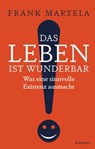 Das Leben ist wunderbar - Frank Martela - 9783641274603