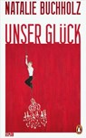 Unser Glück - Natalie Buchholz - 9783641276126