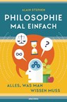 Philosophie mal einfach (für Einsteiger, Anfänger und Studierende) - Alain Stephen - 9783641276331