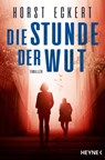 Die Stunde der Wut - Horst Eckert - 9783641277338