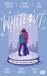 Whiteout – Liebe lässt die Herzen schmelzen - Dhonielle Clayton ; Tiffany D. Jackson ; Nic Stone ; Angie Thomas ; Ashley Woodfolk ; Nicola Yoon - 9783641277574