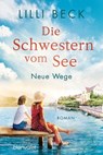 Die Schwestern vom See - Neue Wege - Lilli Beck - 9783641280949