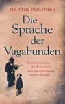 Die Sprache der Vagabunden - Martin Puchner - 9783641282325