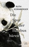 Die Spur der Bambusbären - Ruth Kornberger - 9783641283247