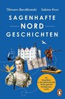 Sagenhafte NORDGeschichten - Tillmann Bendikowski ; Sabine Knor - 9783641288044